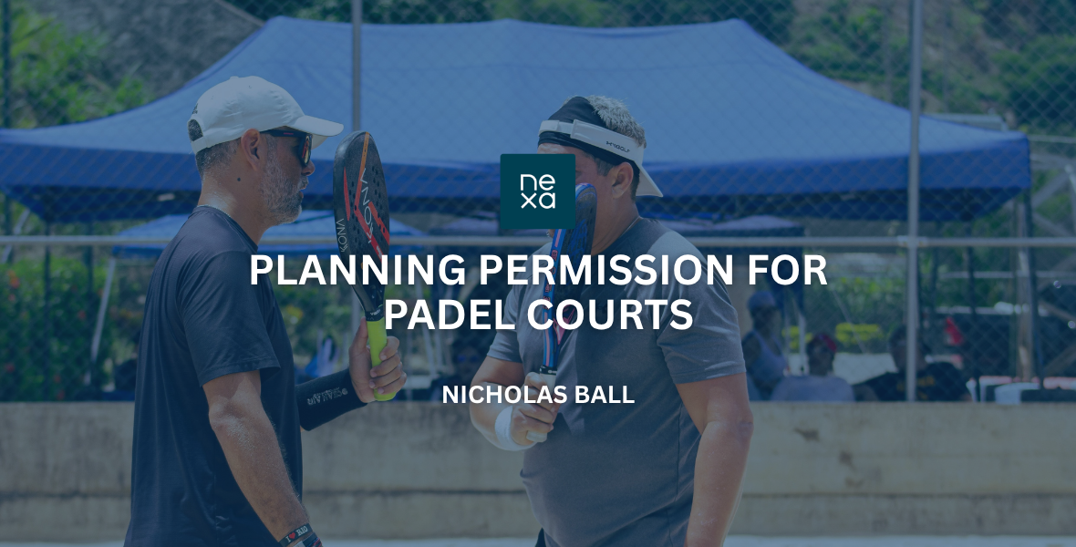 Planning Permission for Padel Courts – Nicholas Ball