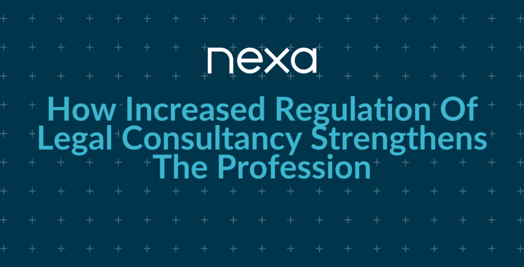How Increased Regulation Of Legal Consultancy Strengthens The Profession