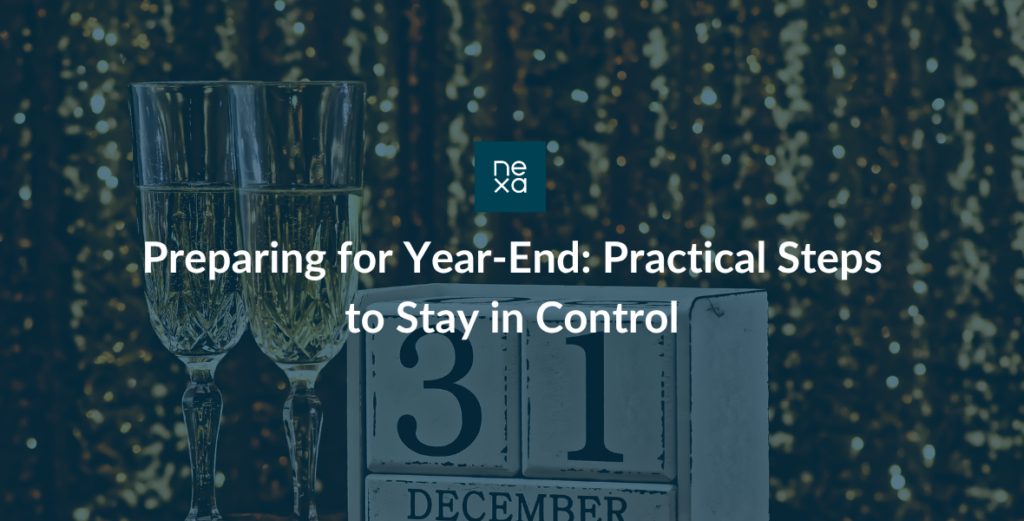 Preparing for Year-End: Practical Steps to Stay in Control